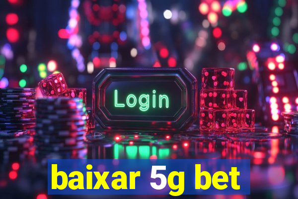 baixar 5g bet