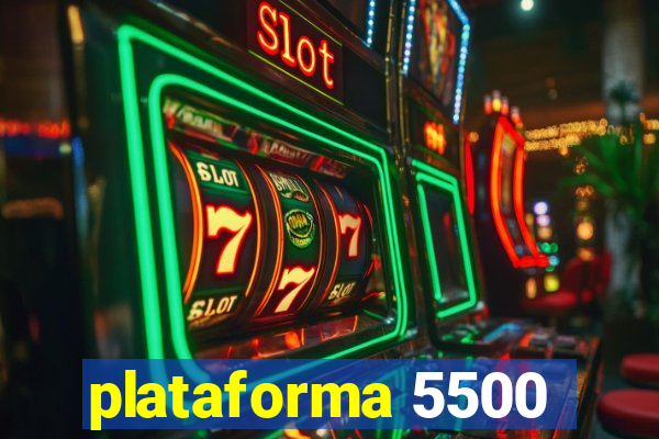 plataforma 5500