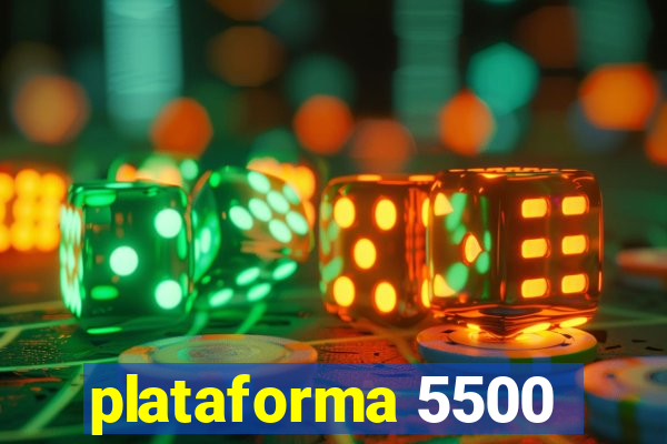 plataforma 5500