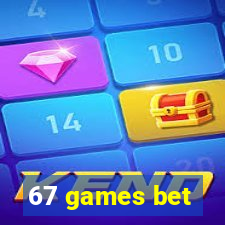 67 games bet