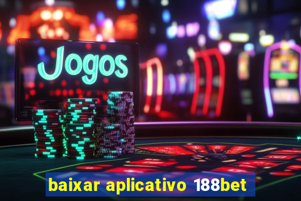 baixar aplicativo 188bet