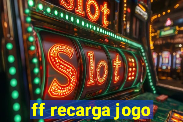 ff recarga jogo