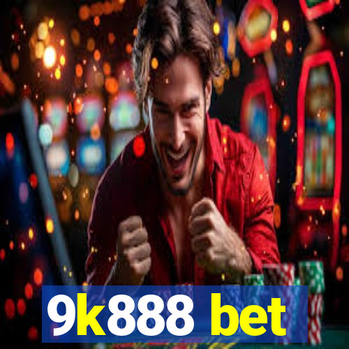 9k888 bet