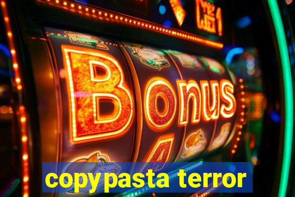 copypasta terror