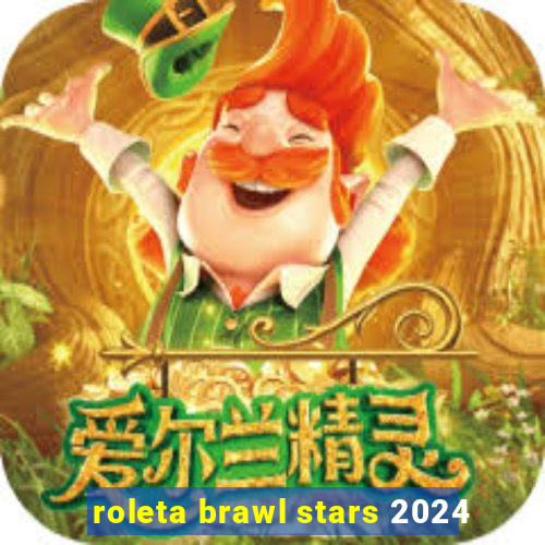 roleta brawl stars 2024