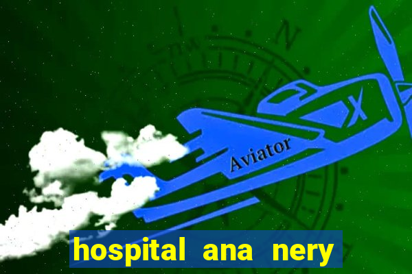 hospital ana nery trabalhe conosco