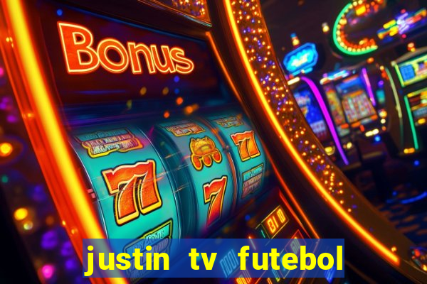 justin tv futebol ao vivo