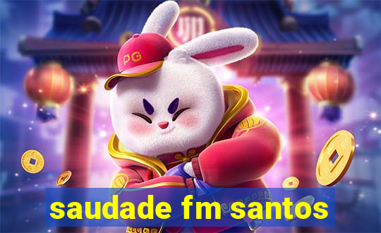 saudade fm santos