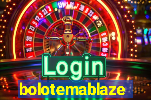 bolotemablaze