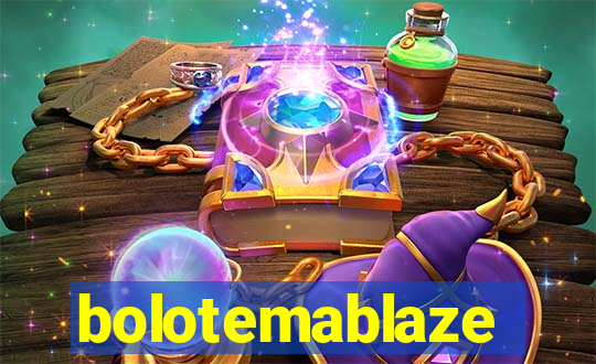 bolotemablaze