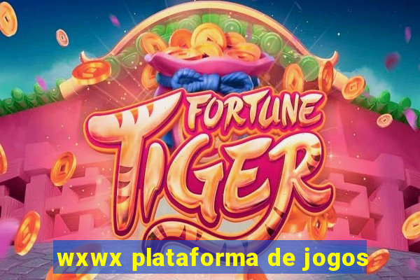 wxwx plataforma de jogos