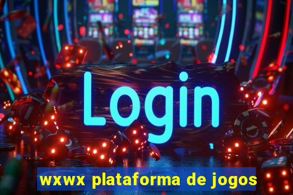 wxwx plataforma de jogos