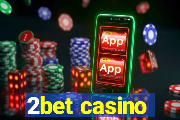 2bet casino