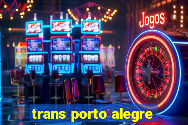 trans porto alegre