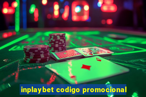 inplaybet codigo promocional