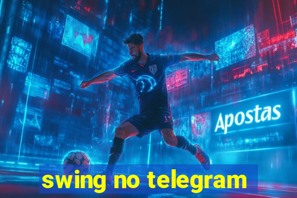 swing no telegram