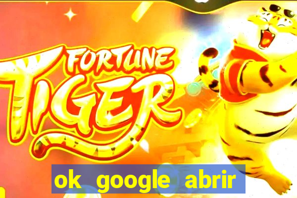 ok google abrir jogo de c****