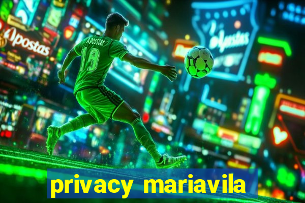 privacy mariavila