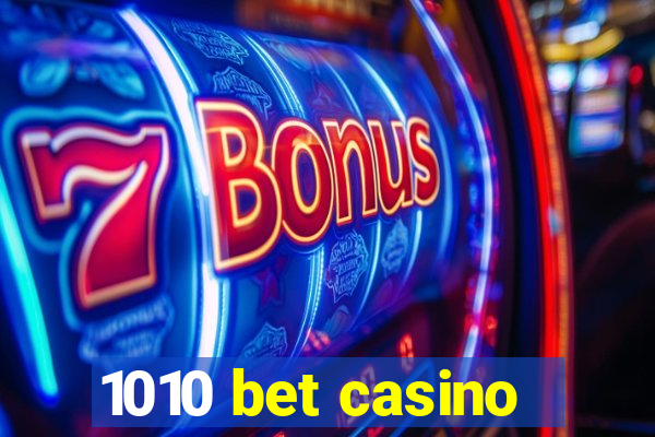 1010 bet casino