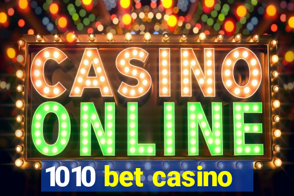 1010 bet casino