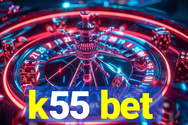 k55 bet