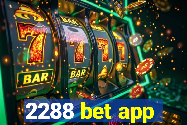 2288 bet app