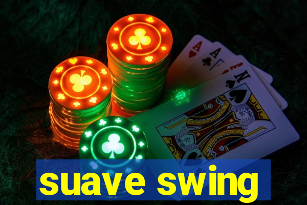 suave swing