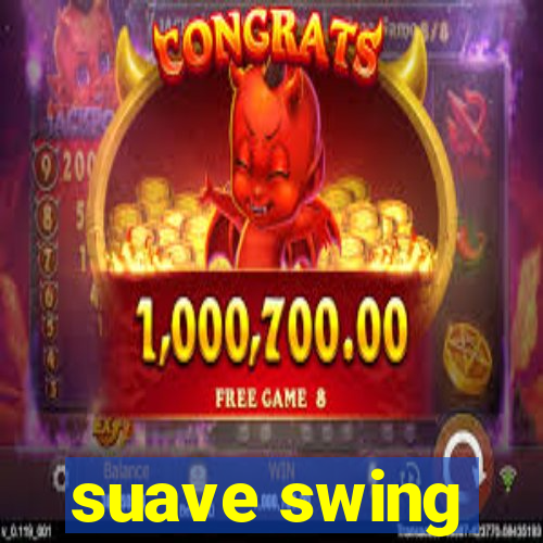 suave swing