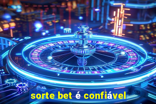 sorte bet é confiável