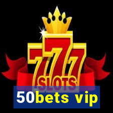 50bets vip