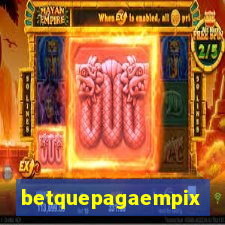 betquepagaempix