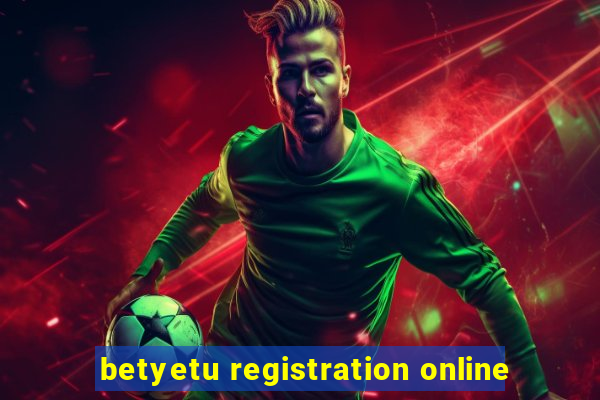 betyetu registration online