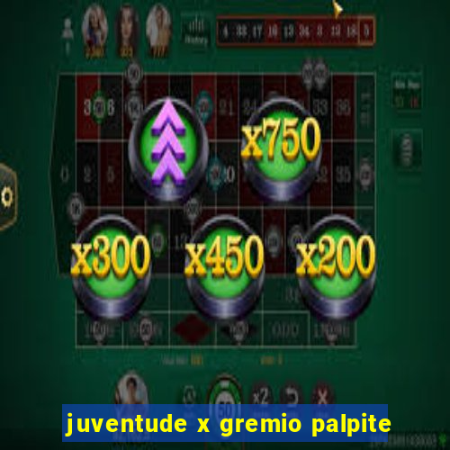 juventude x gremio palpite