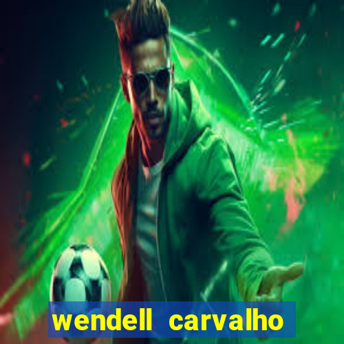 wendell carvalho reclame aqui