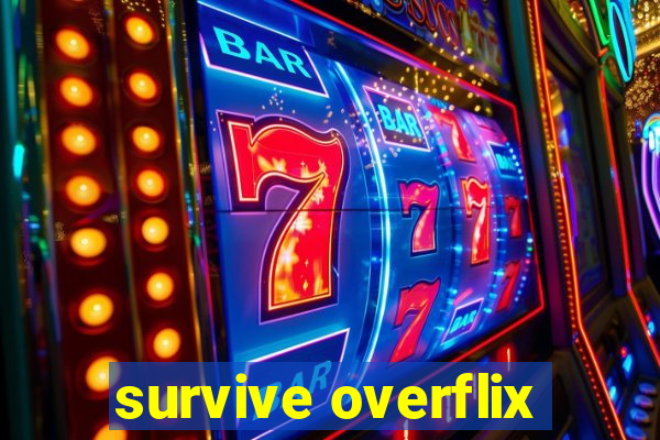 survive overflix