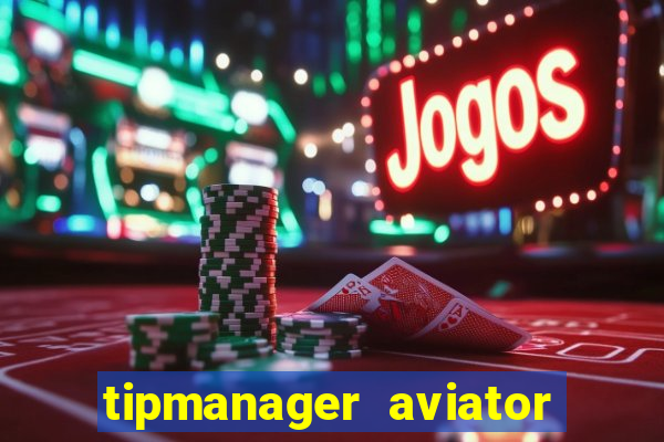 tipmanager aviator aposta ganha