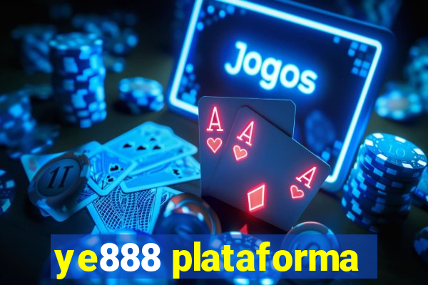 ye888 plataforma