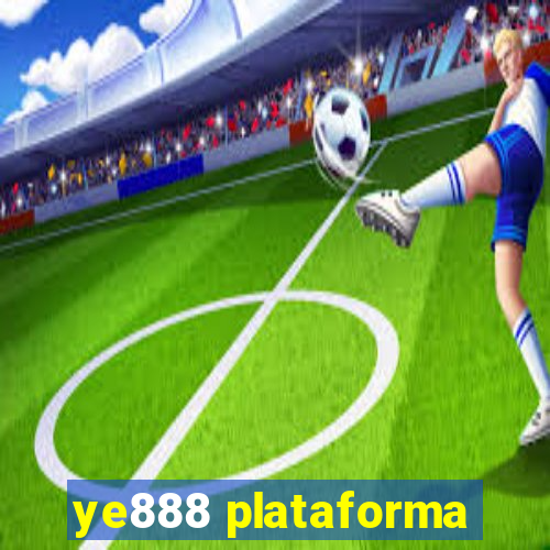 ye888 plataforma