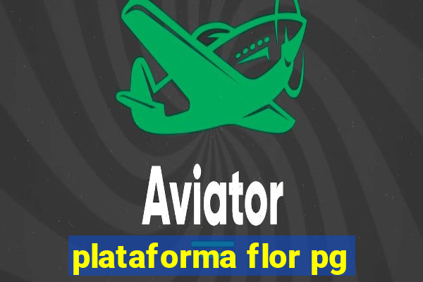 plataforma flor pg