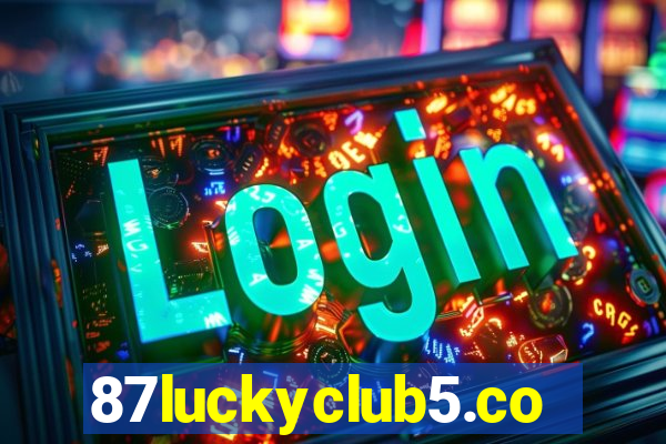 87luckyclub5.com