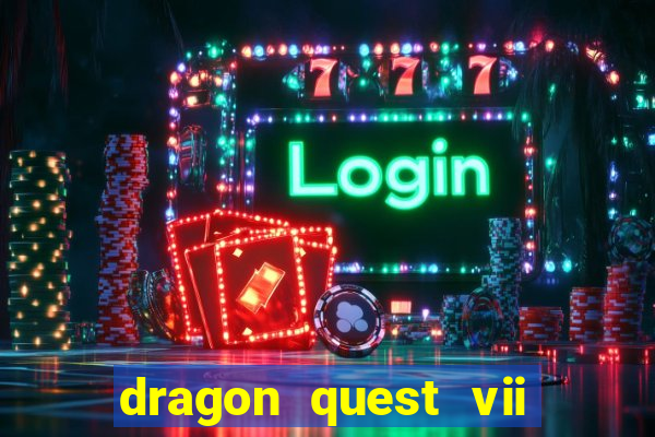 dragon quest vii ps1 rom pt-br