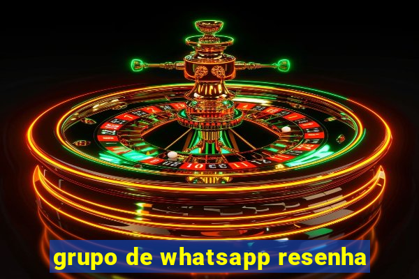 grupo de whatsapp resenha