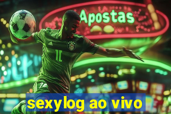 sexylog ao vivo