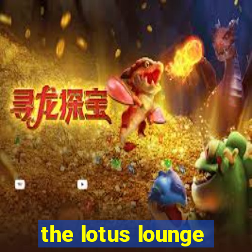 the lotus lounge