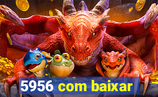 5956 com baixar