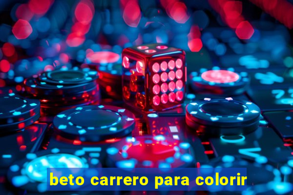 beto carrero para colorir