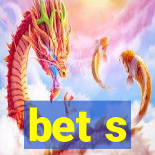 bet s