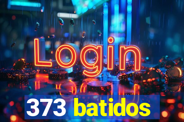 373 batidos