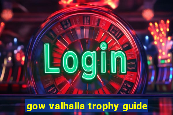 gow valhalla trophy guide