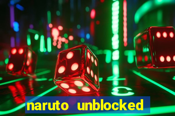 naruto unblocked games 76